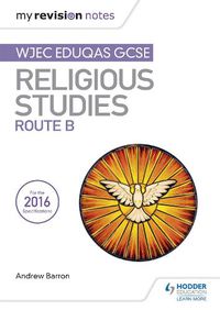 Cover image for My Revision Notes WJEC Eduqas GCSE Religious Studies Route B