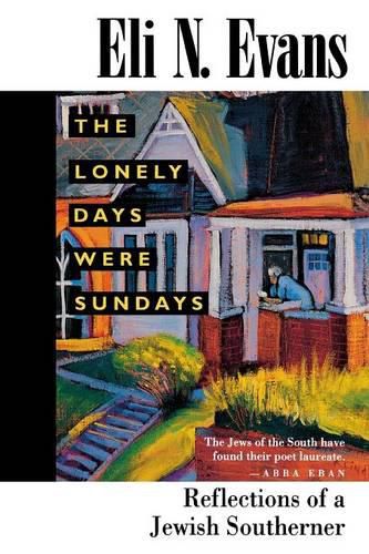 Cover image for The Lonely Days Were Sundays: Reflections of a Jewish Southerner