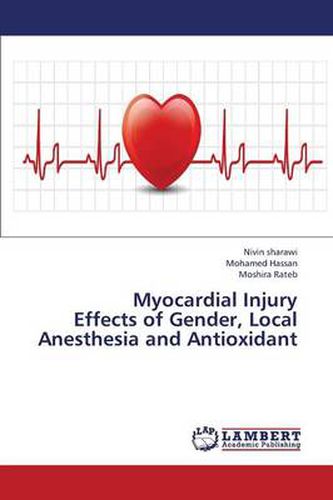 Myocardial Injury Effects of Gender, Local Anesthesia and Antioxidant