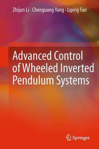 Cover image for Advanced Control of Wheeled Inverted Pendulum Systems