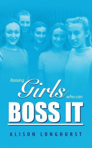 Cover image for Raising Girls Who Can Boss It