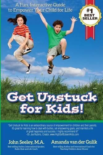 Cover image for Get Unstuck for Kids!: A Fun, Interactive Guide to Empower Your Child for Life