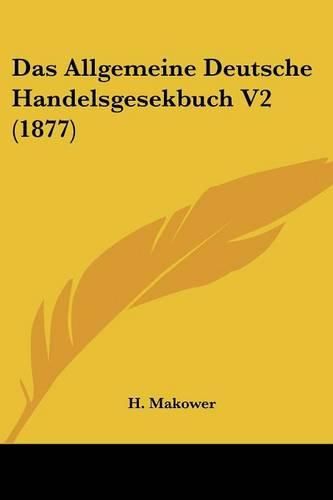 Cover image for Das Allgemeine Deutsche Handelsgesekbuch V2 (1877)