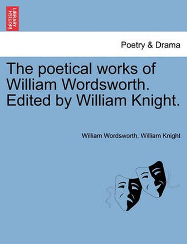 Cover image for The Poetical Works of William Wordsworth. Edited by William Knight. Volume Second.