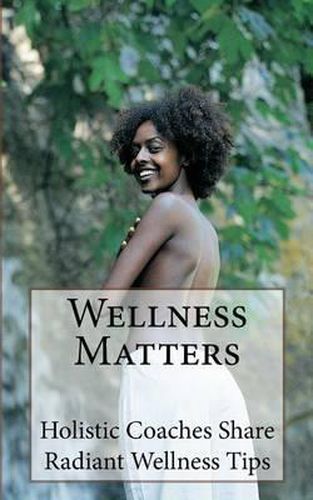 Cover image for Wellness Matters: Holistic Life Coaches Weigh In on Wellness and Other Matters