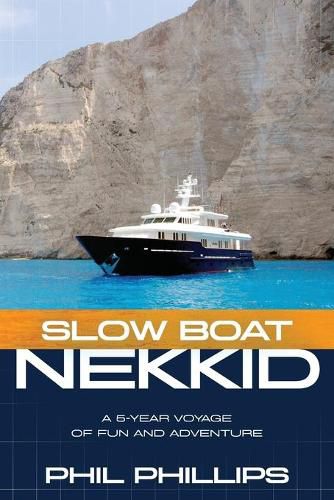 Cover image for Slow Boat Nekkid: A 5-Year Voyage of Fun and Adventure