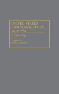 Cover image for United States Business History, 1602-1988: A Chronology