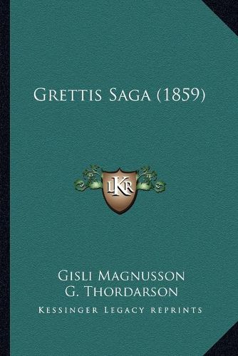 Cover image for Grettis Saga (1859)