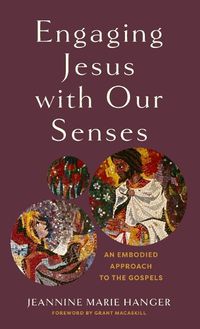 Cover image for Engaging Jesus with Our Senses