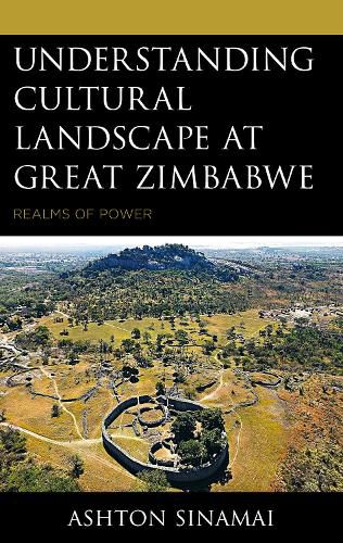 Cover image for Understanding Cultural Landscape at Great Zimbabwe