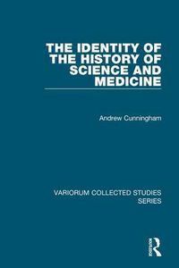 Cover image for The Identity of the History of Science and Medicine