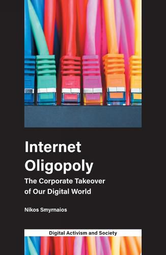 Cover image for Internet Oligopoly: The Corporate Takeover of Our Digital World