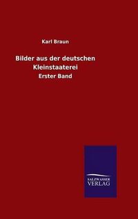 Cover image for Bilder aus der deutschen Kleinstaaterei