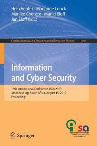 Cover image for Information and Cyber Security: 18th International Conference, ISSA 2019, Johannesburg, South Africa, August 15, 2019, Proceedings