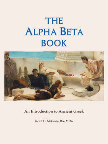 Cover image for The Alpha Beta Book: An Introduction to Ancient Greek