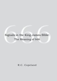 Cover image for Signals in the King James Bible: The Meaning of 666