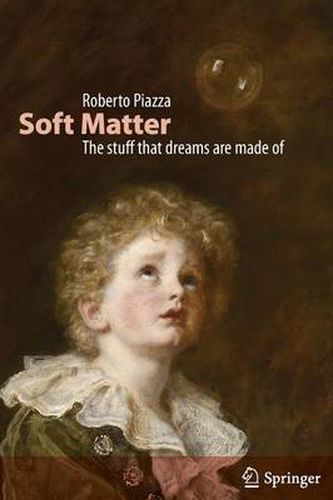 Cover image for Soft Matter: The stuff that dreams are made of