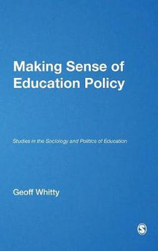 Cover image for Making Sense of Education Policy: Studies in the Sociology and Politics of Education