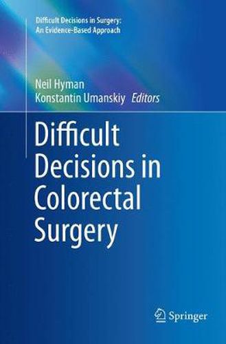 Cover image for Difficult Decisions in Colorectal Surgery