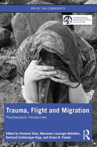 Cover image for Trauma, Flight and Migration: Psychoanalytic Perspectives