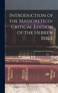 Cover image for Introduction of the Massoretico-critical Edition of the Hebrew Bible