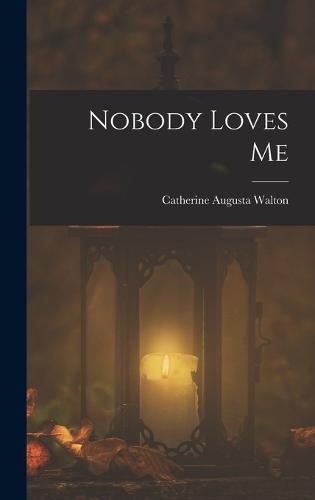 Cover image for Nobody Loves Me