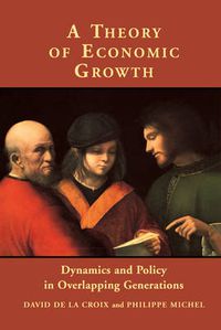 Cover image for A Theory of Economic Growth: Dynamics and Policy in Overlapping Generations