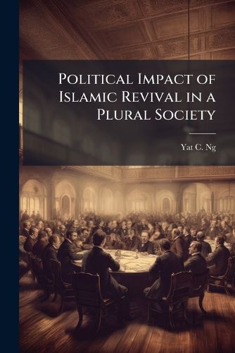 Cover image for Political Impact of Islamic Revival in a Plural Society