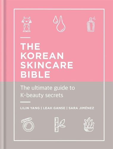 Cover image for The Korean Skincare Bible: The Ultimate Guide to K-beauty