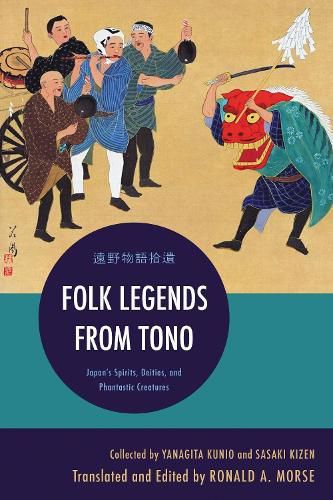 Cover image for Folk Legends from Tono: Japan's Spirits, Deities, and Phantastic Creatures