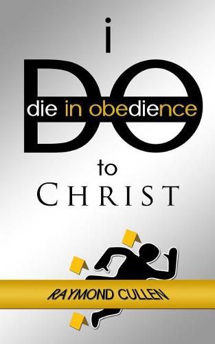 Cover image for I Do (Die in Obedience) to Christ