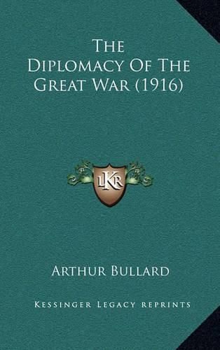 Cover image for The Diplomacy of the Great War (1916)