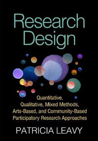 Cover image for Research Design: Quantitative, Qualitative, Mixed Methods, Arts-Based, and Community-Based Participatory Research Approaches