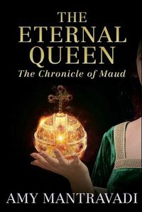 Cover image for The Eternal Queen: The Chronicle of Maud - Volume III