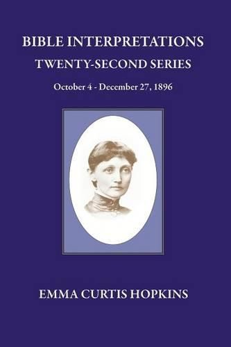 Cover image for Bible Interpretations Twenty Second Series October 4 - December 27, 1896