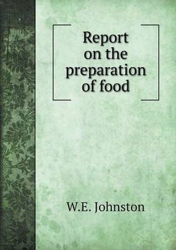 Cover image for Report on the preparation of food