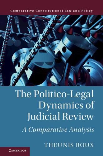 Cover image for The Politico-Legal Dynamics of Judicial Review: A Comparative Analysis