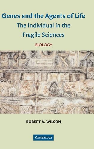 Genes and the Agents of Life: The Individual in the Fragile Sciences Biology