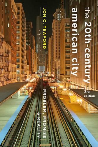 The Twentieth-Century American City: Problem, Promise, and Reality