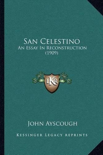 San Celestino: An Essay in Reconstruction (1909)