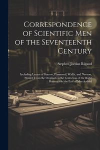 Cover image for Correspondence of Scientific Men of the Seventeenth Century