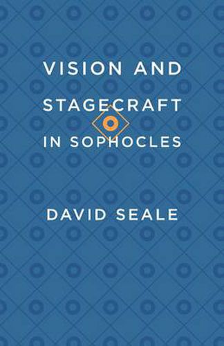 Cover image for Vision and Stagecraft in Sophocles