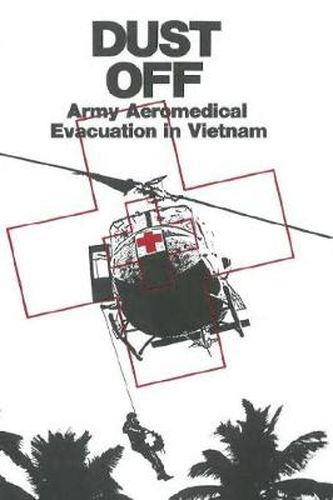 Cover image for Dust Off: Army Aeromedical Evacuation in Vietnam