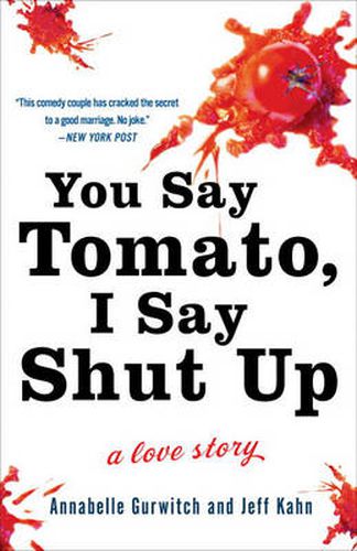 Cover image for You Say Tomato, I Say Shut Up: A Love Story