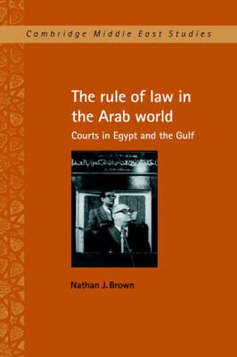 The Rule of Law in the Arab World: Courts in Egypt and the Gulf