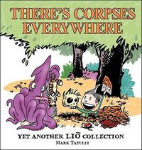 Cover image for There's Corpses Everywhere: Yet Another Lio Collectionvolume 4