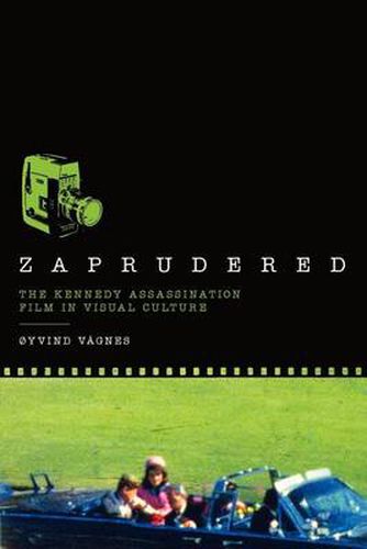 Cover image for Zaprudered: The Kennedy Assassination Film in Visual Culture