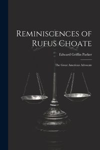 Cover image for Reminiscences of Rufus Choate