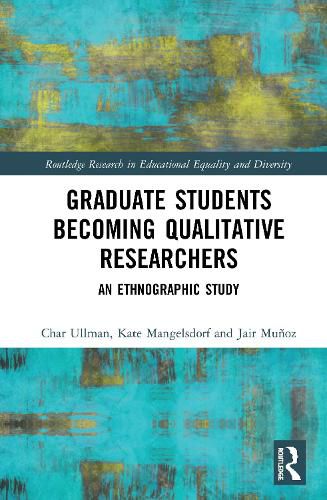 Cover image for Graduate Students Becoming Qualitative Researchers: An Ethnographic Study