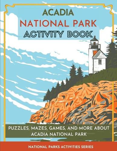 Cover image for Acadia National Park Activity Book: Puzzles, Mazes, Games, and More About Acadia National Park